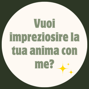 Vuoi impreziosire la tua anima con me?